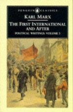 The First International and After: Political Writings 3 - Karl Marx, David Fernbach