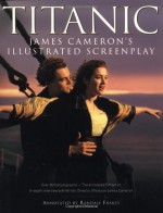 Titanic: James Cameron's Illustrated Screenplay - James Cameron, Randall Frakes