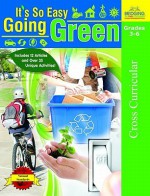 Its So Easy Going Green: An Interactive, Scientific Look at Protecting Our Environment - Heather Knowles