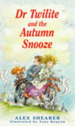 Dr Twilite And The Autumn Snooze - Alex Shearer, Tony Kenyon