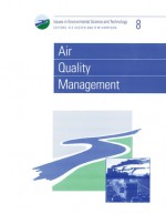 Air Quality Management - Ronald E. Hester, Roy M. Harrison, Royal Society of Chemistry, Anthony K. Barbour, N.A. Burdett, John Cairns Jr.