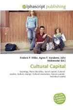 Cultural Capital - Agnes F. Vandome, John McBrewster, Sam B Miller II