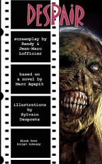 Despair: The Screenplay - Jean-Marc Lofficier, Randy Lofficier, Marc Agapit