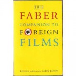 The Faber Companion to Foreign Films - Ronald Bergan, Robyn Karney