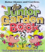 New Junior Garden Book: Cool Projects for Kids to Make and Grow - Felder Rushing