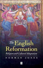 The English Reformation: Religion and Cultural Adaption - Norman L. Jones