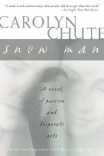 Snow Man - Carolyn Chute, Chute