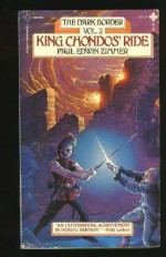 King Chondos' Ride (The Dark Border, Volume 2) - Paul Edwin Zimmer