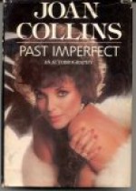 Past Imperfect: An Autobiography - Joan Collins