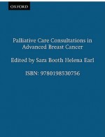 Palliative Care Consultations in Advanced Breast Cancer - Sara Booth, Helena Earl