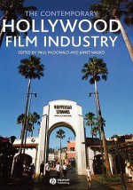 The Contemporary Hollywood Film Industry - Paul McDonald, Janet Wasko