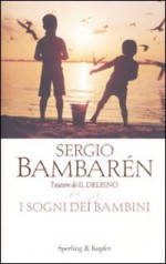 I sogni dei bambini - Sergio Bambaren, Chiara Brovelli