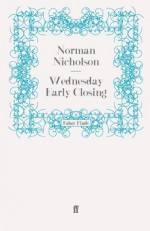 Wednesday Early Closing - Norman Nicholson