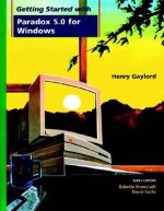 Getting Started with Paradox 5.0 for Windows - Henry H. Gaylord