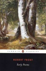 Early Poems - Robert Frost, Robert Faggen