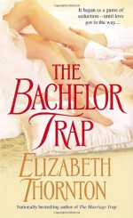 The Bachelor Trap - Elizabeth Thornton