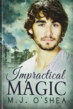 Impractical Magic - M. J. O'Shea