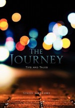 The Journey: Tips and Tales - Steve Gregory