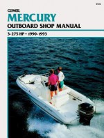 Mercury Outboard Shop Manual: 3-275 Hp : 1990-1993 - Ron Wright, E. Scott, Randy Stephens