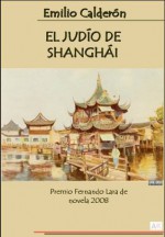 El judío de Shanghái (Spanish Edition) - Emilio Calderón