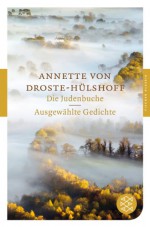 Die Judenbuche / Ausgewählte Gedichte (Fischer Klassik) - Annette von Droste-Hülshoff