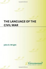 The Language of the Civil War - John D. Wright