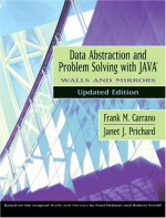 Data Abstraction and Problem Solving with Java, Walls and Mirrors, Updated Edition - Frank M. Carrano, Janet J. Prichard