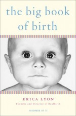 The Big Book of Birth - Erica Lyon, Donald Matheson