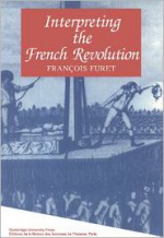 Interpreting the French Revolution - François Furet