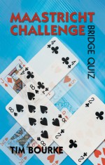 Maastricht Challenge Bridge Quiz - Tim Bourke