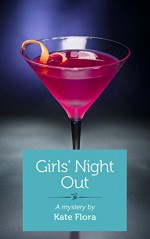 Girls' Night Out: A mystery - Kate Flora