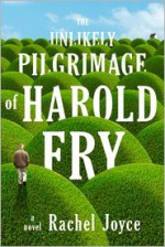 The Unlikely Pilgrimage of Harold Fry - Rachel Joyce