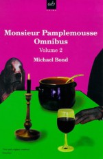 Monsieur Pamplemousse Omnibus, Volume 2 - Michael Bond