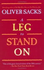 A Leg to Stand On - Oliver Sacks