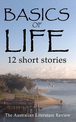 Basics of Life: 12 Short Stories - Steve Rossiter