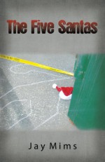 The Five Santas - Jay Mims