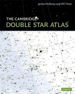 The Cambridge Double Star Atlas - James Mullaney, Wil Tirion