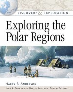 Exploring the Polar Regions - Harry S. Anderson, John Stewart Bowman, Maurice Isserman