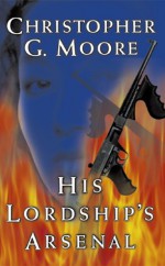 His Lordship's Arsenal - Christopher G. Moore