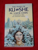 The Fairy of Ku-She - M. Lucie Chin