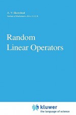 Random Linear Operators (Mathematics And Its Applications) - A.V. Skorohod