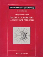 Problems & Solutions to Accompany McQuarrie - Simon Physical Chemistry: A Molecular Approach - Heather Cox