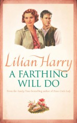 A Farthing Will Do - Lilian Harry