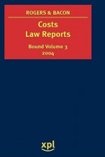 Costs Law Reports 2004 - Peter Rogers