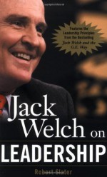 Jack Welch on Leadership - Robert Slater