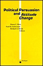 Political Persuasion and Attitude Change - Diana C. Mutz, Paul M. Sniderman, Richard A. Brody