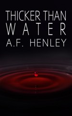 Thicker than Water - A.F. Henley