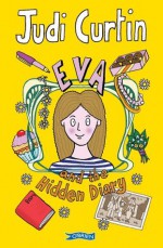 Eva and the Hidden Diary (The Eva Series) - Judi Curtin, Woody Fox