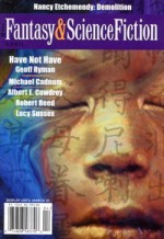 The Magazine of Fantasy & Science Fiction, April 2001 - Gordon Van Gelder, Geoff Ryman, Nancy Etchemendy, Lucy Sussex, Michael Nethercott, Carrie Richerson, Albert E. Cowdrey, July Lewis, Robert Reed, Alex Irvine, Michael Cadnum, Charles de Lint, James Sallis, Kathi Maio, Gregory Benford, Paul Di Filippo