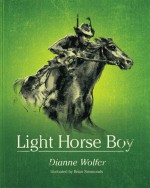 Light Horse Boy - Dianne Wolfer